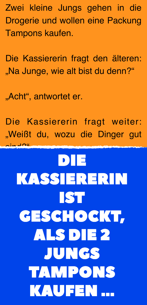 Witz des Tages: 2 kleine Jungs wollen Tampons kaufen.