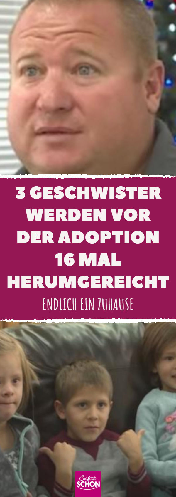 3 Geschwister werden vor der Adoption 16 Mal herumgereicht